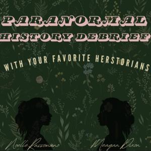 Paranormal History Debrief
