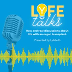 LyfeTalks brought to you by TransplantLyfe