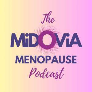 The MiDOViA Menopause Podcast:  Real Talk on Hormones, Work, and Wellness for Midlife