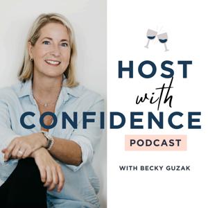 Host With Confidence with Becky Guzak