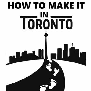 How to make it in Toronto