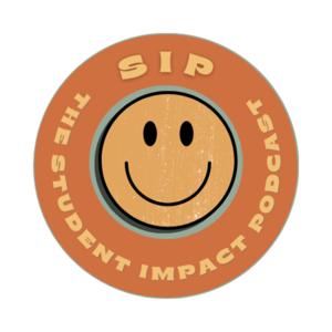 SIP: The Student Impact Podcast