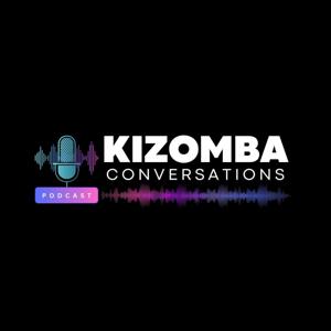 Kizomba Conversations Podcast