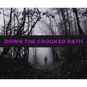 Down the Crooked Path