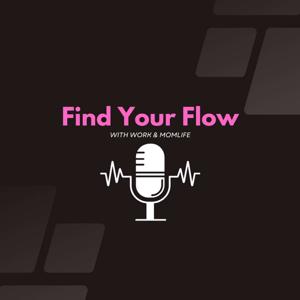 Find Your Flow with Work & Momlife
