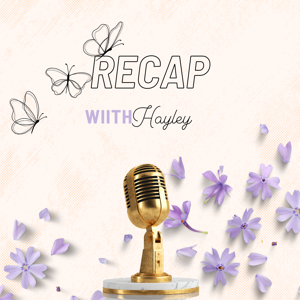 Recap with Hayley