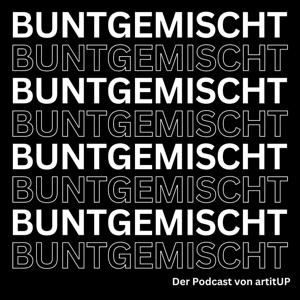 BUNTGEMISCHT - Der Kunstpodcast