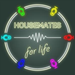Housemates for Life
