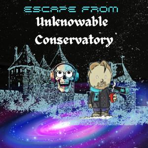 Escape from Unknowable Conservatory