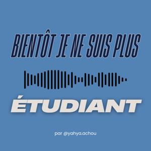 Bientôt je ne suis plus étudiant