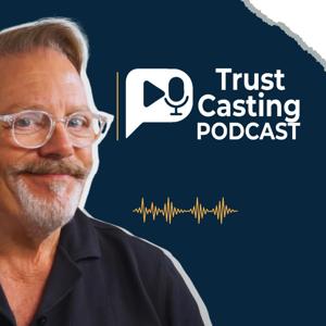 Trustcasting Podcast