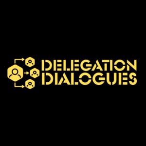 Delegation Dialogues