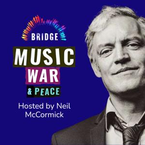 Music, War  & Peace hosted by Neil McCormick