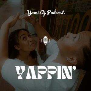 YAPpin' | Yami AJ Podcast