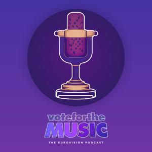 Vote For The Music | The Eurovision Podcast
