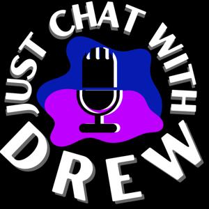 Just Chat with Drew