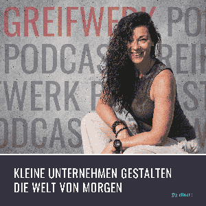 GREIFWERK - Kleine Unternehmen gestalten die Welt von morgen.