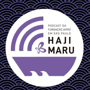 HAJIMARU: O Podcast da Fundação Japão em São Paulo