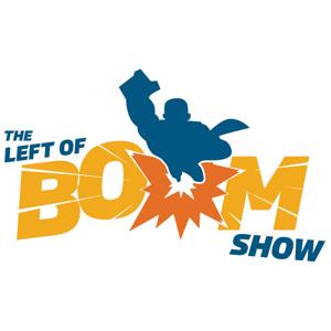 The Left of Boom Show