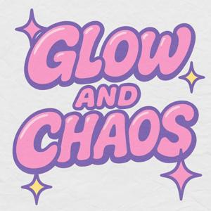 Glow And Chaos