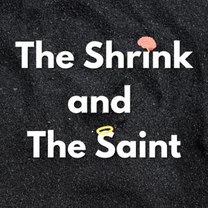The Shrink and The Saint