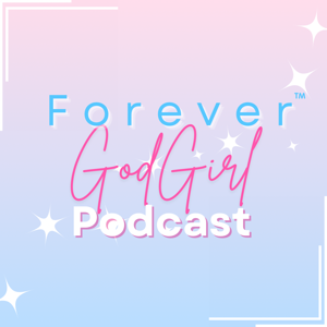 Forever GodGirl Podcast