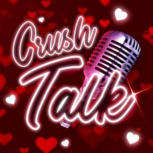 Crush Talk