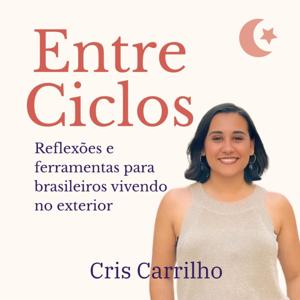 Entre Ciclos - Cris Carrilho Podcast