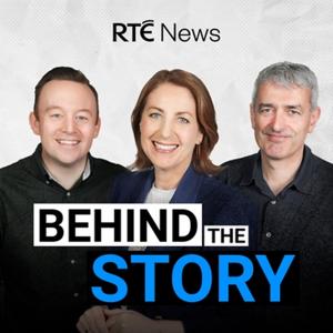 Behind the Story by RTÉ