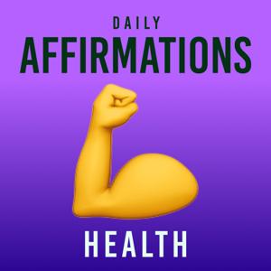 Daily Affirmations - Health