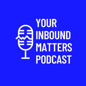 Your Inbound Matters