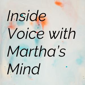 Inside Voice with Martha's Mind
