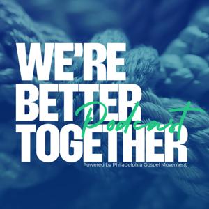 We're Better Together Podcast hosted by Terry M. Davis