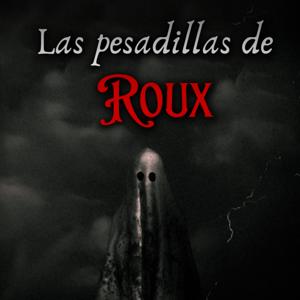 Las pesadillas de Roux