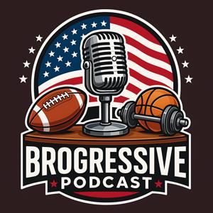 Brogressive Podcast by Brogressive Podcast