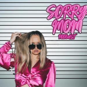 Sorry, Mom Podcast