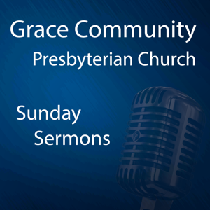 GRACE COMMUNITY PRESBYTERIAN CHURCH - VIDEOS