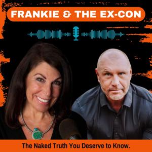 Frankie and the Ex-Con: The Naked Truth you Deserve to Know