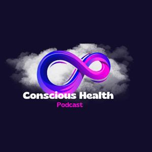 Conscious Health Podcast