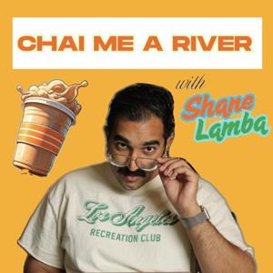 Chai Me A River with Shane Lamba
