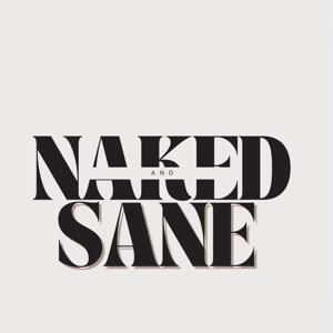 NAKED and SANE