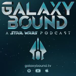 Galaxy Bound // a Star Wars Podcast