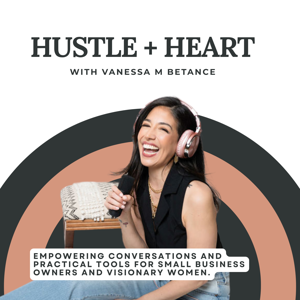 Hustle + Heart: Finding Success on Your Own Terms