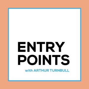 ENTRY POINTS with Arthur Turnbull