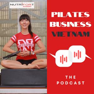 Business Pilates Vietnam Podcast
