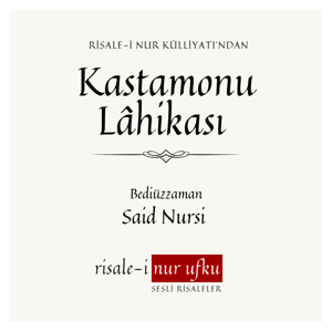 Kastamonu Lâhikası | Bediüzzaman Said Nursi | Okuyan: İhsan Atasoy