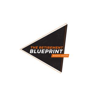 The Retirement Blueprint Radio Hour