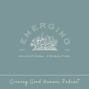 Growing Good Humans Podcast