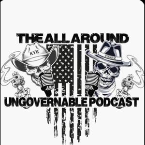 The All Around Ungovernable Podcast