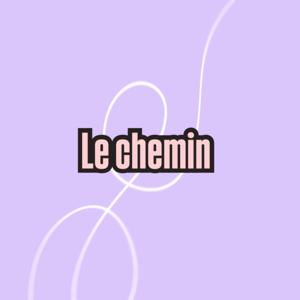 Le Chemin